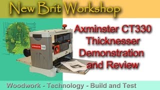 Axminster CT330 Thicknesser  Demonstration and Review [upl. by Nomaid]