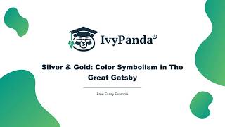 Silver amp Gold Color Symbolism in The Great Gatsby  Free Essay Example [upl. by Ardnauq]