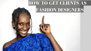 How To Get Clients As A Fashion Designer OnlineOffline HomeAbroad [upl. by Tengdin]