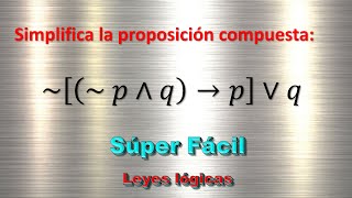 Como simplificar proposiciones lógicas – leyes lógicas – Leyes de simplificación de proposiciones [upl. by Evita]