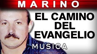 Marino  El Camino Del Evangelio musica [upl. by Eelarac522]