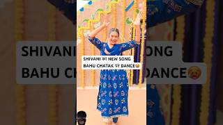 Shivani Kumari Dance on New Song Bahu Chatak  Shivani Kumari Official  Shivani Kumari Vlogs [upl. by Norvol]