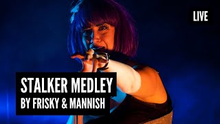 FRISKY amp MANNISH  Stalker Medley  Live Performance [upl. by Seadon759]