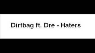 Dirtbag ft Dre  Haterz [upl. by Linzer]