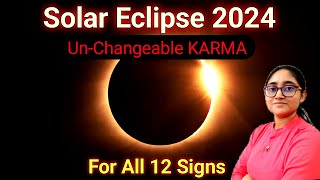 SOLAR Eclipse 2024 in Virgo  Activating Unchangeable KARMA  For ALL 12 Signs [upl. by Selhorst]