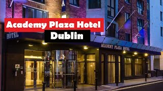 Academy Plaza Hotel Dublin Ireland [upl. by Cogan]