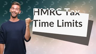 How many years can HMRC go back for tax [upl. by Attlee362]