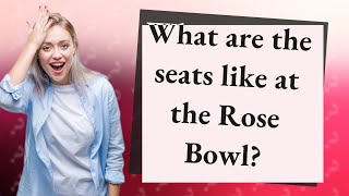 What are the seats like at the Rose Bowl [upl. by Karas]