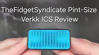 TheFidgetSyndicate PintSize Verkk ICS Review [upl. by Heydon]