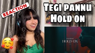 Reaction on Hold On  Tegi Pannu [upl. by Eidnil148]