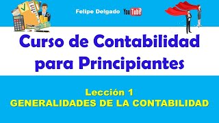 CURSO DE CONTABILIDAD BASICA y practica Gratis LECCIÓN 1 [upl. by Eiboh617]