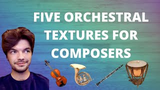 Five Orchestral Textures for Composers [upl. by Onyx]