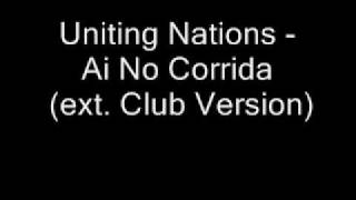 Uniting Nations  Ai No Corrida  ext Club mix [upl. by Ainat692]