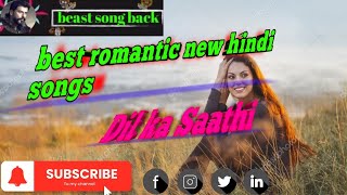 New Super hit Album Hindi Song Dil ka Saathi  beast song back [upl. by Aihseken]