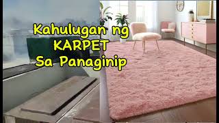 KAHULUGAN NG KARPET SA PANAGINIP [upl. by Mal]