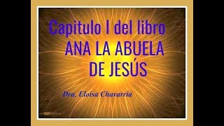 Capitulo 1 El libro de Ana la Abuela de Jesús [upl. by Mohn]