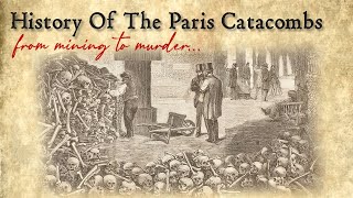 History Of The Paris Catacombs  from mining to murder [upl. by Amimej]