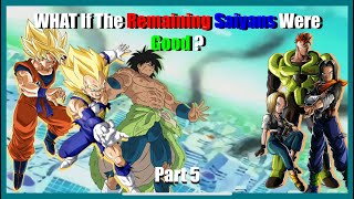 What If The Remaining Saiyans Were Good Part 5 A Dragon Ball Z What If [upl. by Ainorev]