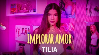 Tília  implorar amor Lyric Vídeo Oficial [upl. by Modern]