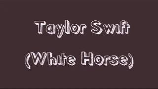 Taylor Swift  White Horse  Lirik dan terjemahan indonesia [upl. by Cinderella]