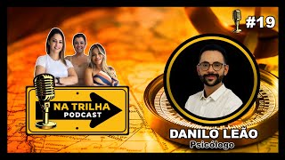 19 Na Trilha Podcast  DANILO LEÃO [upl. by Palmira]