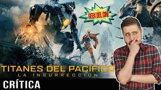 Titanes De Pacífico 2 La Insurrección  Crítica  Opinión  Reseña  Review [upl. by Arrimat74]