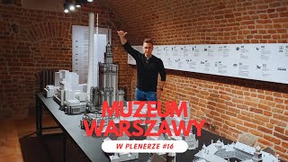 Muzeum Warszawy  czyli historia stolicy w pigułce W plenerze 16 [upl. by Lirrad]