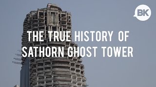 The True History of Sathorn Ghost Tower in Bangkok [upl. by Eelyram]