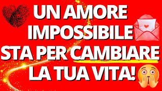 GLI ANGELI DICONO TU SEI IL SUO AMORE IMPOSSIBILE QUELLO CHE STA PER SUCCEDERE TI STUPIRÀ [upl. by Nahtanohj25]