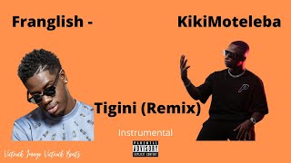 KikiMoteleba Ft Franglish  Tigini Remix InstrumentalBeats épisode 3 [upl. by Blankenship]