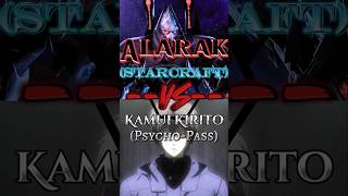 Alarak StarCraft VS Kamui Kirito Psychopass in terms of IQ anime battleedit edit vsbattle [upl. by Maurizia]