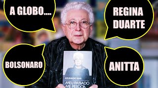 AGUINALDO SILVA SAÍDA DA GLOBO REGINA DUARTE POLÍTICA E MUITOS MAIS [upl. by Wj]