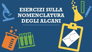 ESERCIZI SULLA NOMENCLATURA DEGLI ALCANI [upl. by Yur306]