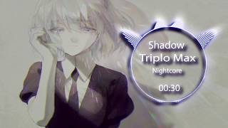 Nightcore  Shadow Triplo Max [upl. by Allin]