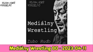 Mediálny Wrestling 80  20230411 [upl. by Enneiluj]