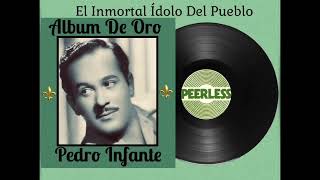 Pedro Infante  Melodías Inolvidables [upl. by Ymaj]