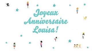 ♫ Joyeux Anniversaire Louisa ♫ [upl. by Aninnaig]