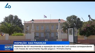 Relatório da IGF recomenda a reposição de mais de 5 mil contos correspondente a 24 meses [upl. by Leahpar162]