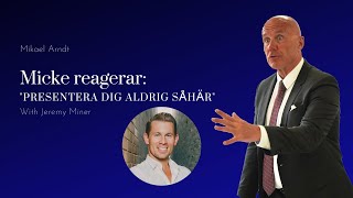 Micke reagerar quotPresentera dig ALDRIG såhärquot  Jeremy Miner [upl. by Siva]