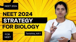 NEET 2024  Simplest strategy for Biology  AIR 1 Tanishka AIIMS Delhi [upl. by Rebmetpes912]