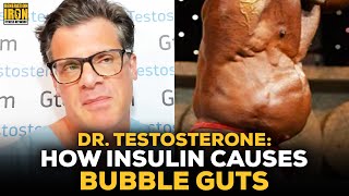 Dr Testosterone How Insulin Causes Bubble Guts In Bodybuilding [upl. by Meridith183]