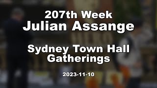 207th Week Julian Assange Sydney Town Hall Gatherings 20231110 [upl. by Arhat977]