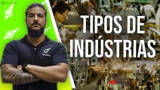 Tipos de Indústrias  Geobrasil Prof Rodrigo Rodrigues [upl. by Bledsoe]