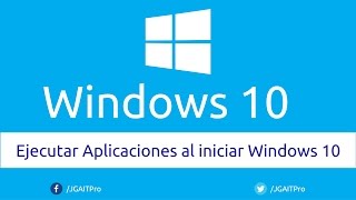 Ejecutar Aplicaciones al iniciar Windows 10 [upl. by Griffie]