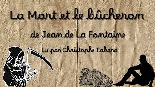 La Mort et le Bûcheron  AUDIO  Fable de Jean de La Fontaine [upl. by Eelyr]