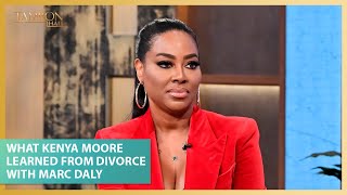 The Big Lesson Kenya Moore Learned From Her Divorce With Marc Daly [upl. by Rae]