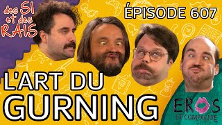 Ép 607  Lart du gurning  Des si et des rais [upl. by Ecirtemed]