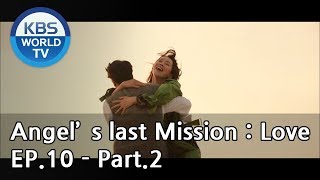 Angels Last Mission Love  단 하나의 사랑 EP10  Part2 ENG [upl. by Aisek]