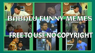 Funny memes of quotBabaluquot free to use no copyright ginagamit ko din po ito sa aking vlog [upl. by Etteoj]