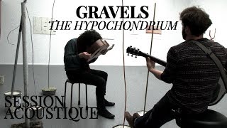 878 Gravels  The Hypochondrium Session Acoustique [upl. by Arahsak]